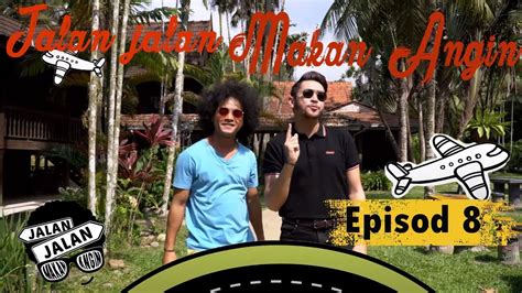 Tv3malaysia official 07 july 2019. Jalan-jalan Makan Angin (2019) | Episod 8 - YouTube