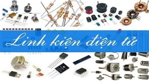 Linh Kiện điện Tử Là Gì Các Loại Linh Kiện điện Tử Cơ Bản