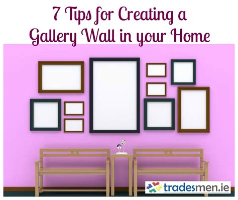 How To Make A Gallery Wall In Your Home Tradesmenie Blogtradesmenie