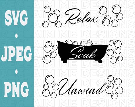 Relax Soak Unwind Svgdxf Jpeg And Png File Etsy