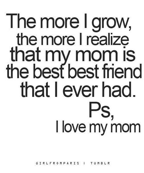 My Mom Is The Best Friend That I Ever Had Pictures Photos And Images