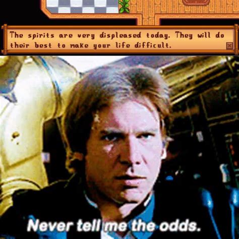 Never Tell Me The Odds Rstardewvalley