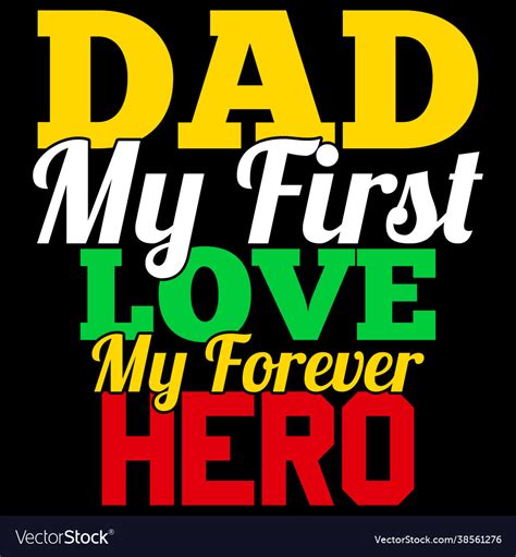 Dad My First Love Forever Hero Saying Royalty Free Vector