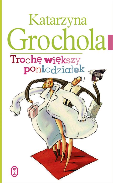 Grochola jak zawsze klasa ;) katarzyna grochola to jedna z moich ulubionych polskich autorek. Katarzyna Grochola - oficjalna strona