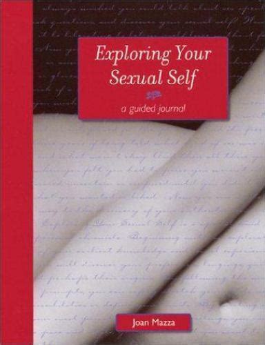 Guided Journals Exploring Your Sexual Self By Joan Mazza 2001