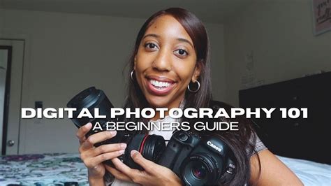 Digital Photography 101 A Beginners Guide To Photography 📸 Youtube