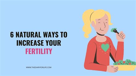 6 Natural Ways To Increase Your Fertility Thediaryforlife