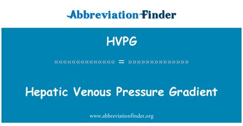Hvpg 定义 肝静脉压力梯度 Hepatic Venous Pressure Gradient