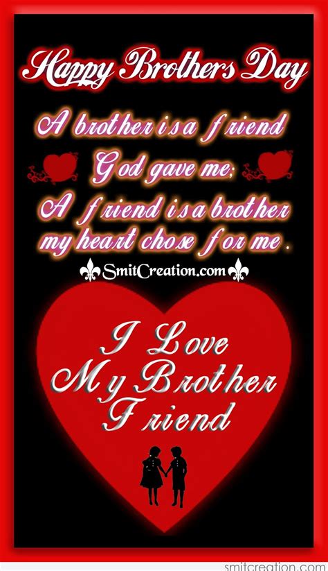 You are the friend i've got by born and i am so grateful to. Happy Brothers Day - SmitCreation.com