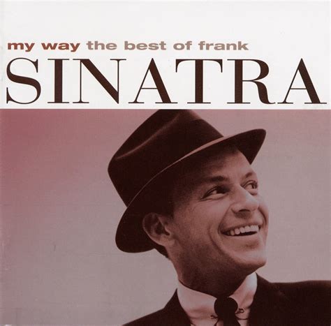 My way is a song popularized in 1969 by frank sinatra. My Way: The Best of Frank Sinatra (disc 2) - Frank Sinatra ...
