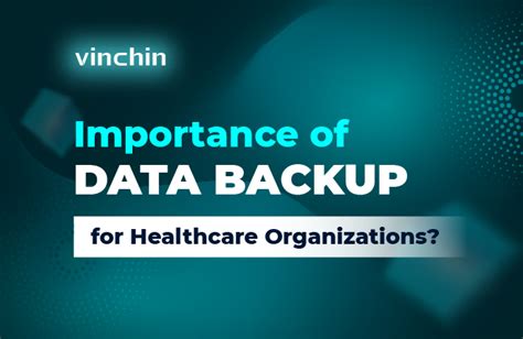 Importance Of Data Backup For Healthcare Organizations Vinchin Backup
