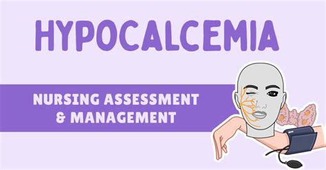 Hypocalcemia Guide For Nurses Nursing Assessment And Management