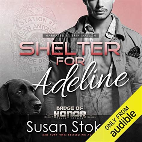 Shelter For Adeline Badge Of Honor Texas Heroes Audio Download Susan Stoker Erin Mallon