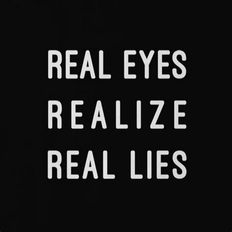 Real Eyes Realize Real Lies Youtube
