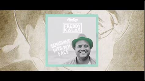 Fredrik auke (born 1990), also known as freddy kalas and previously as freddy genius, is a norwegian singer signed to alter ego music. Freddy Kalas - Sunshine Hits My Face - UTE NÅ! - YouTube