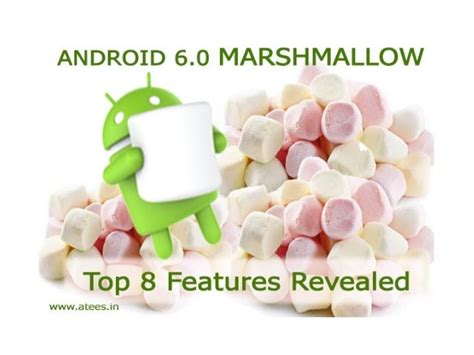 Android 60 Marshmallow Top 8 Features Revealed