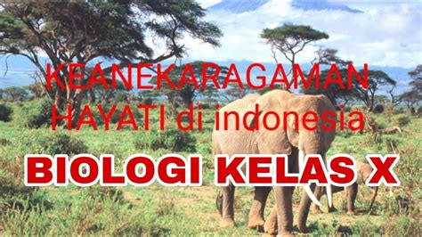 Keanekaragaman Hayati Di Indonesia Biologi Kelas X Youtube