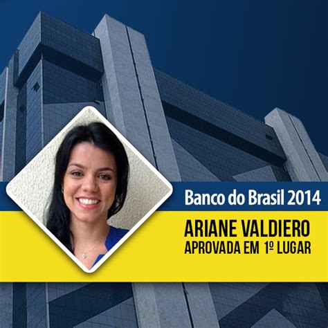 Qual é a banca organizadora do concurso do banco do brasil? Depoimento de Sucesso: Com coragem e determinação, aluna é ...