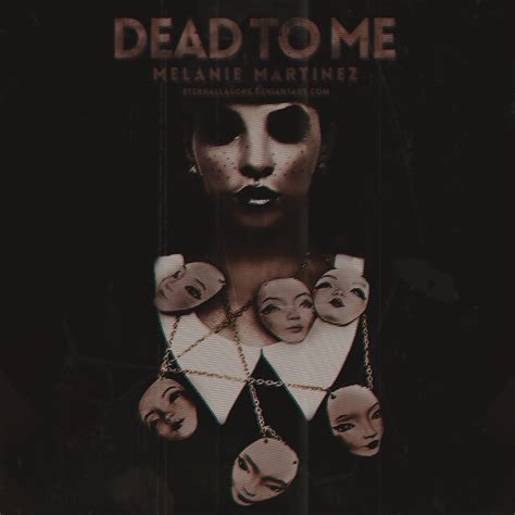 Dead To Me Melanie Martinez By Indieternal On Deviantart