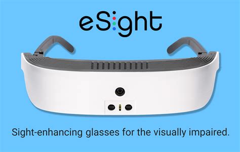 Esight Sight Enhancing Glasses For The Visually Impaired Closing The Gap