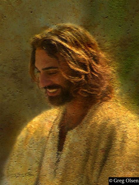 Joy Of The Lord Greg Olsen Jesus Smiling Jesus Pictures Jesus Art