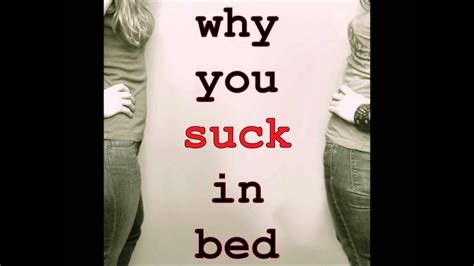 Why You Suck In Bed Ep053 Under The Ballsack Youtube