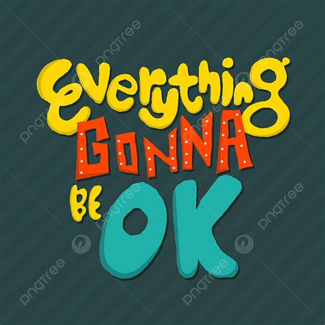 Lettering Typography Quotes Vector Art Png Everything Gonna Be Ok