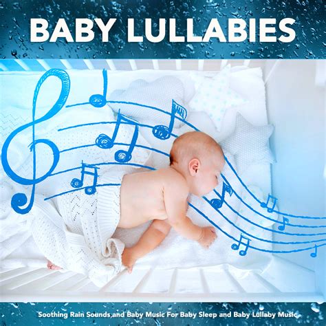 Baby Lullabies Soothing Rain Sounds And Baby Music For Baby Sleep And