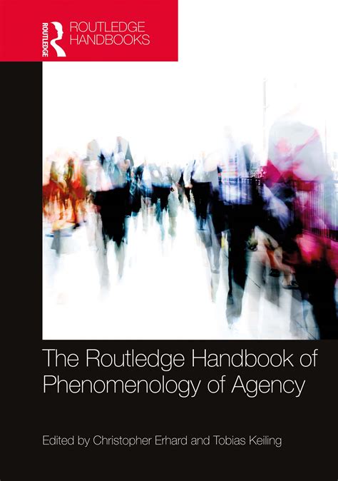 The Routledge Handbook Of Phenomenology Of Agency Taylor And Francis Group