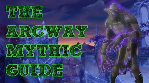 Nightborne society has grown to depend on the power of the nightwell, and the arcway delivers that lifeblood throughout the city. Arcway Guide - Mythic Mode BOSSES ONLY - YouTube