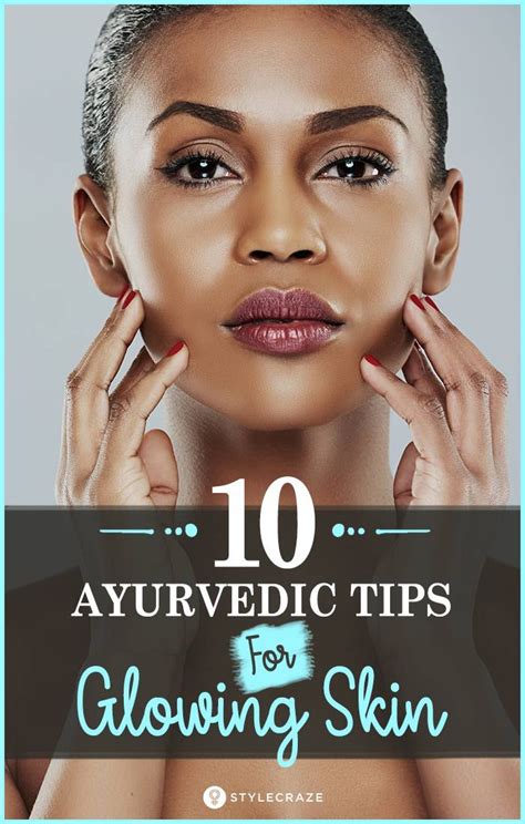 21 Simple And Effective Ayurvedic Beauty Tips For Glowing Skin Glow