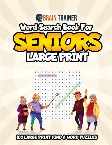 Word Search For Seniors Large Print 100 Large Print Find