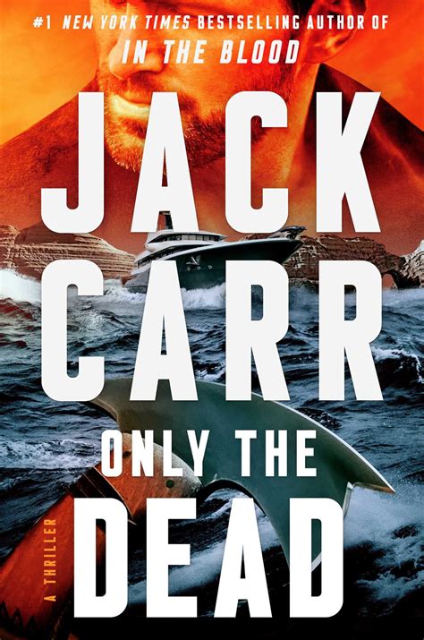 See the Cover for Jack Carr’s Next James Reece Thriller, ‘Only The Dead