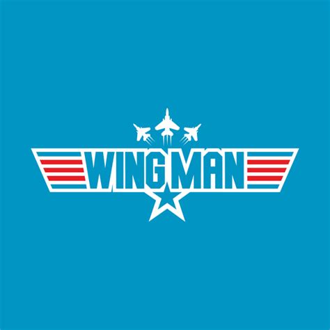 You Can Be My Wingman Anytime Wingman T Shirt Teepublic
