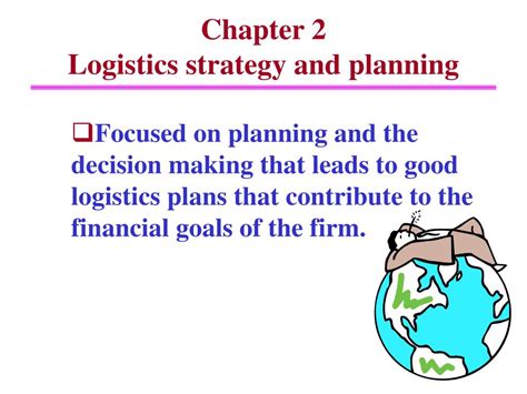 Ppt Chapter 2 Logistics Strategy And Planning Powerpoint Presentation