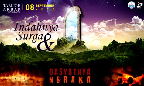 Wahai anak adam, pernahkah engkau melihat kebaikan? Tabligh Akbar...!! "Indahnya Surga & Dahsyatnya Neraka ...