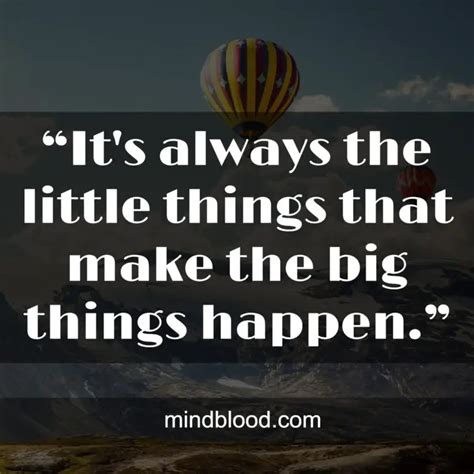 Quotes About Small Things Making Big Difference Top 28
