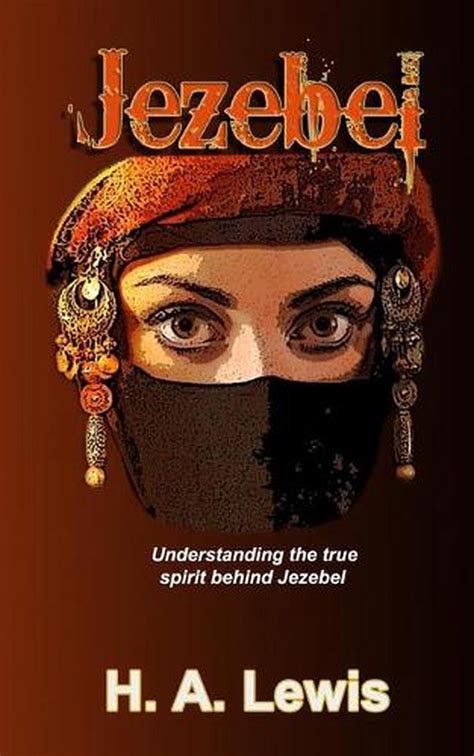 Jezebel Woman Or Spirit Of Baal By Ha Lewis English Paperback Book Free Shi 9780990436034