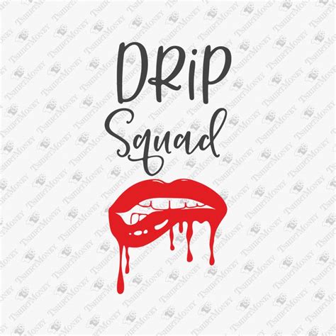 Drip Squad Svg Cut File Teedesignery