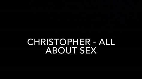 Christopher All About Sex Lyrics Youtube