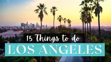 Exploring Los Angeles Los Angeles Travel Guide Things To Do In Los