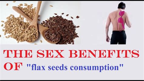 What Happened To Your Sex Life Regular Consumption Of Flax Seeds Youtube
