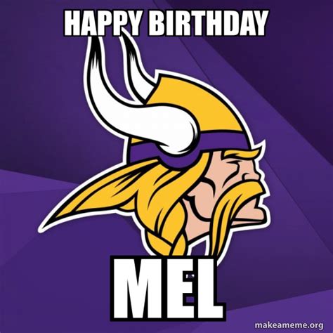 Happy Birthday Mel Minnesota Vikings Make A Meme