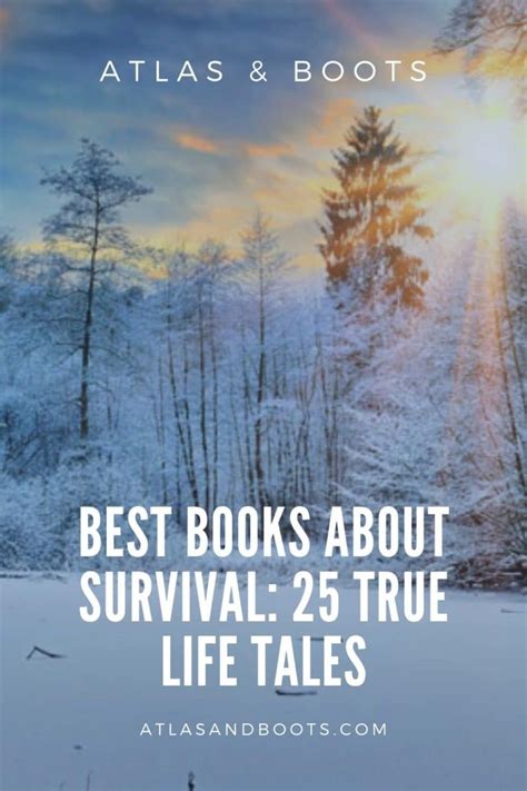 Best Books About Survival 25 True Life Tales Atlas And Boots
