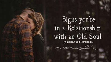 14 Signs Youre In A Relationship With An Old Soul Good Soul Quotes