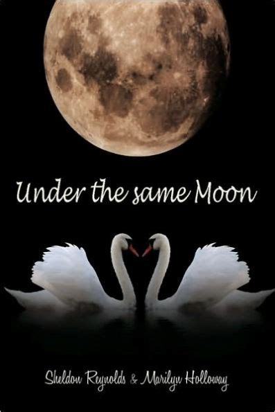 Under The Same Moon By Sheldon Reynolds Marilyn Holloway Paperback Barnes Noble