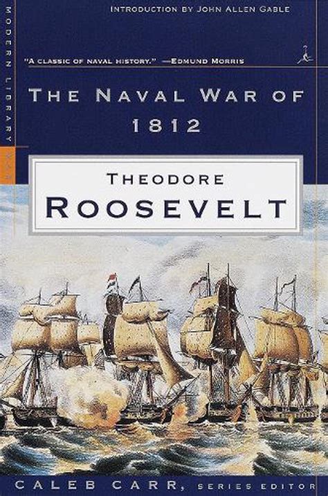 The Naval War Of 1812 By Theodore Roosevelt Paperback 9780375754197
