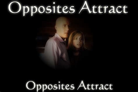 For example, the daughter of a priest might tend to be attracted to a. Have At It: Opposites Attract
