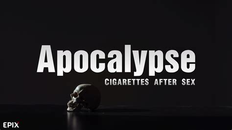 Apocalypse Cigarettes After Sex Lyrics Youtube