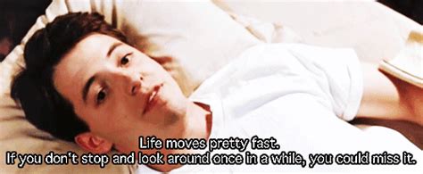Ferris Bueller Life Moves Pretty Fast Quote 16 Quotesbae